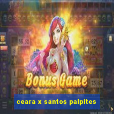 ceara x santos palpites