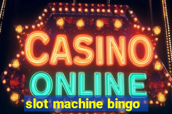 slot machine bingo