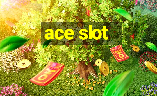 ace slot