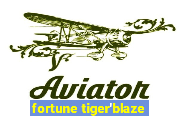 fortune tiger'blaze