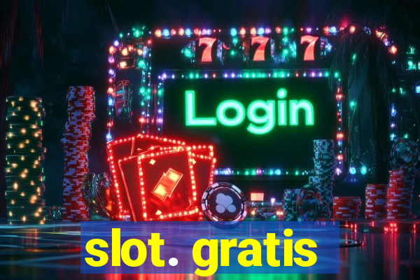 slot. gratis