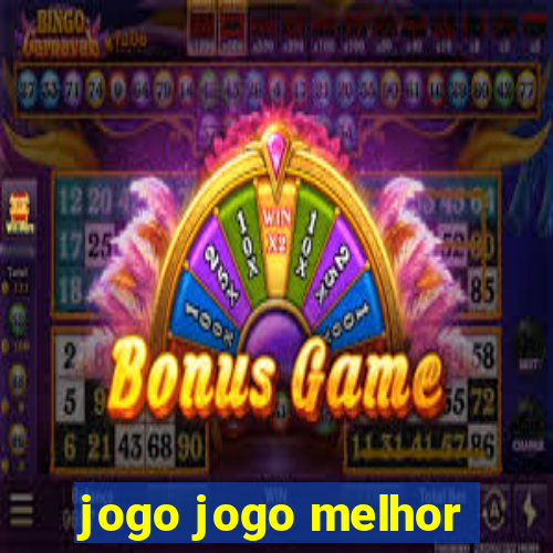 jogo jogo melhor