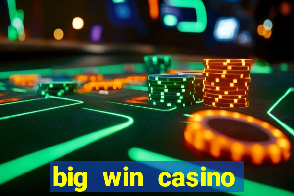 big win casino slot games plataforma