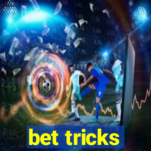 bet tricks