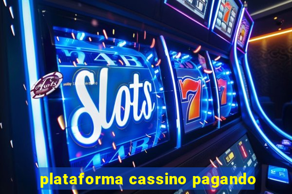 plataforma cassino pagando