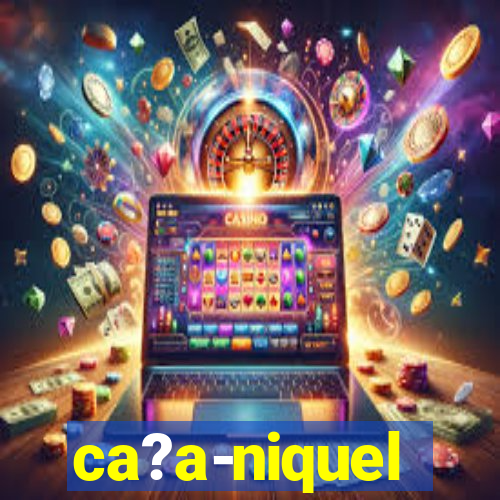 ca?a-niquel