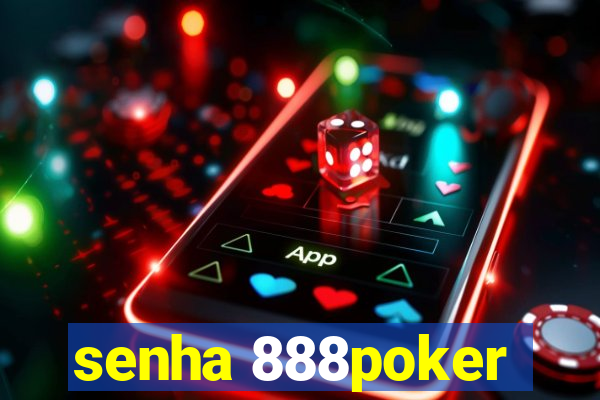 senha 888poker