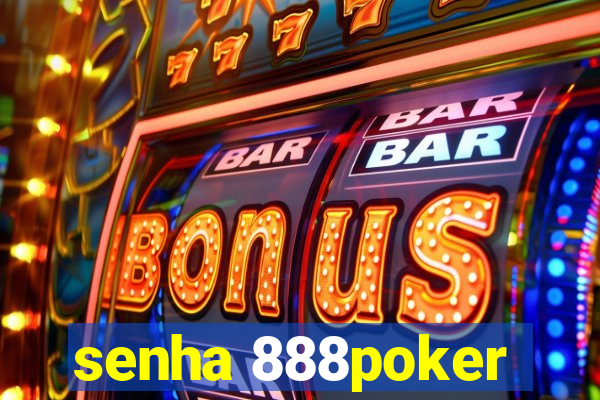 senha 888poker