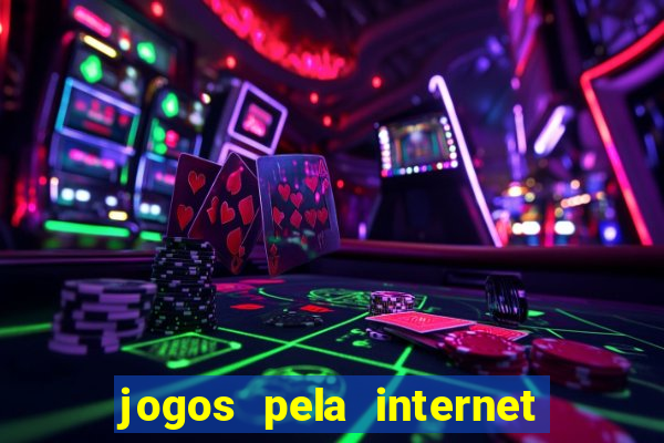 jogos pela internet que ganha dinheiro