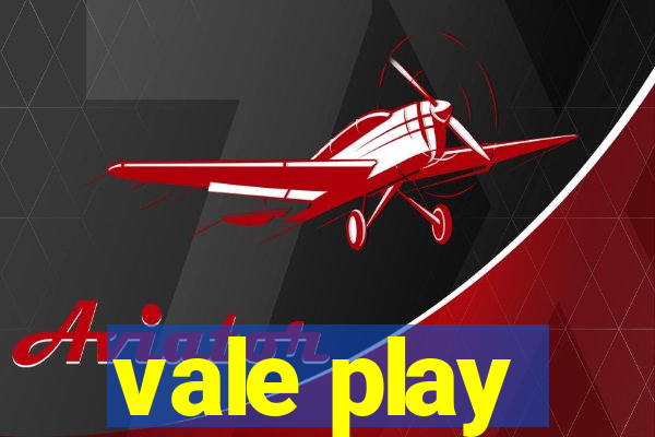 vale play