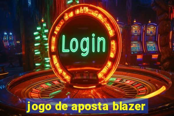 jogo de aposta blazer