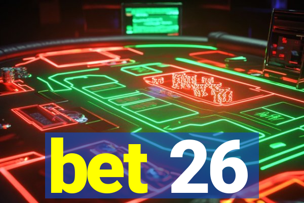 bet 26