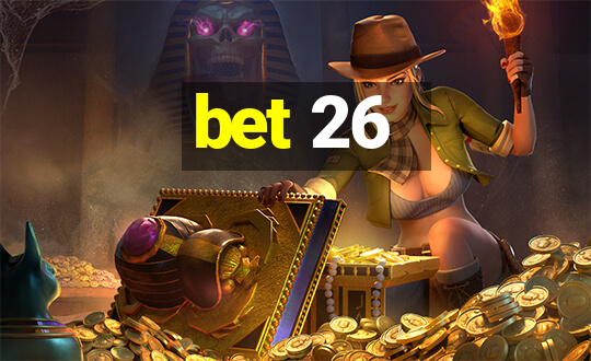 bet 26