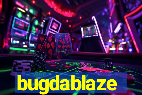 bugdablaze