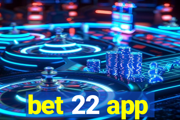 bet 22 app