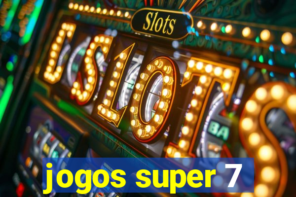 jogos super 7