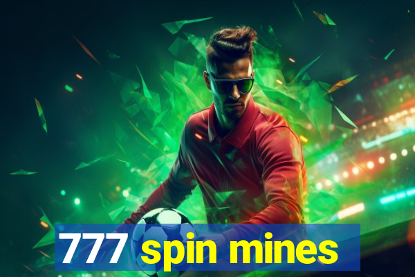 777 spin mines