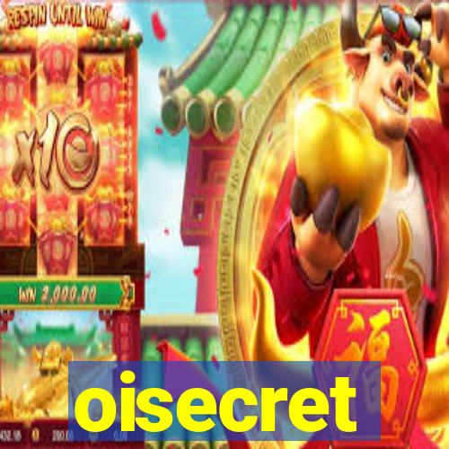 oisecret