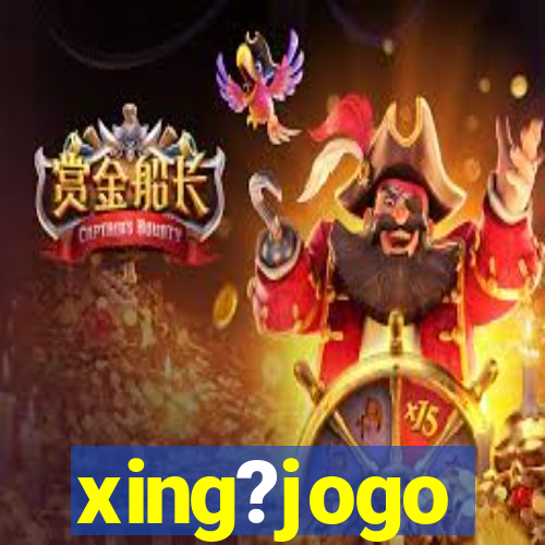 xing?jogo