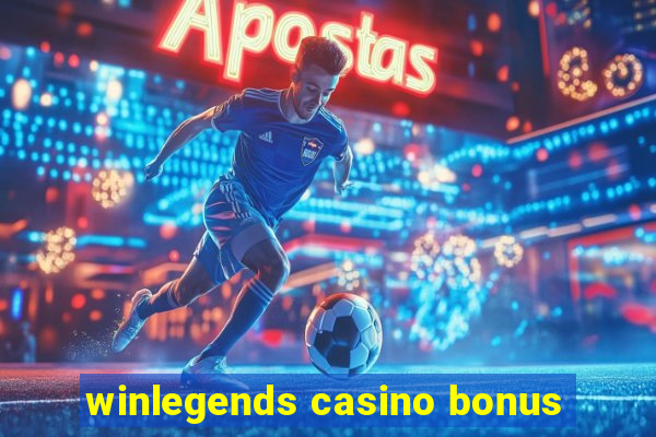 winlegends casino bonus