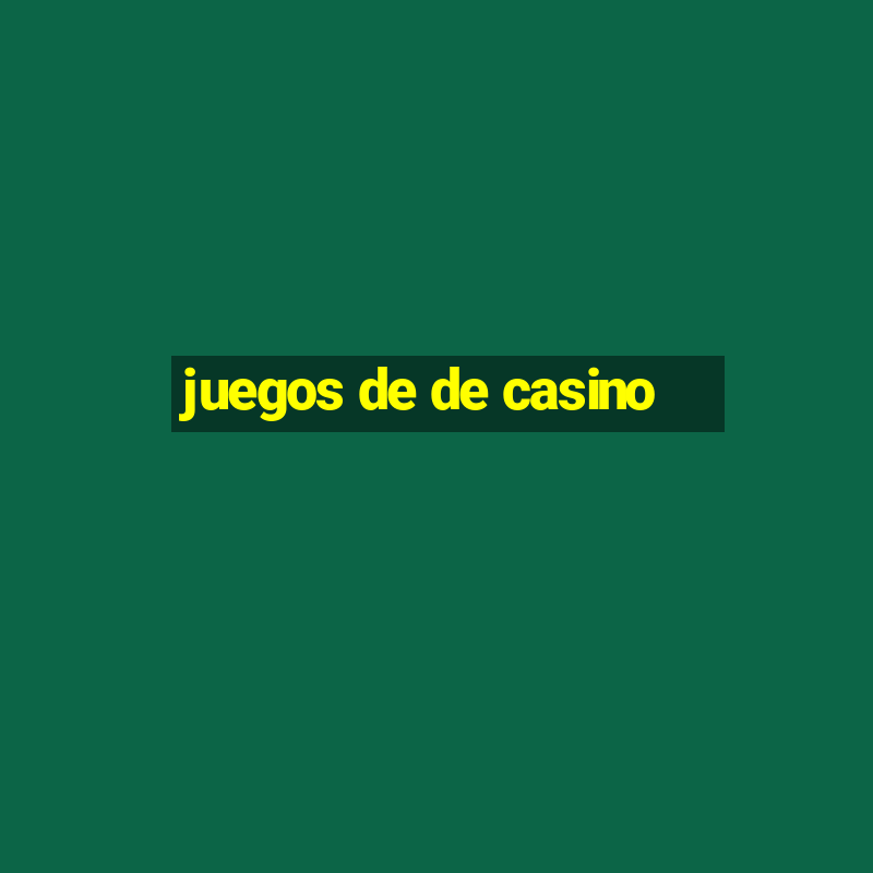 juegos de de casino