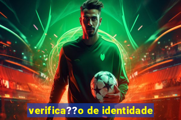 verifica??o de identidade