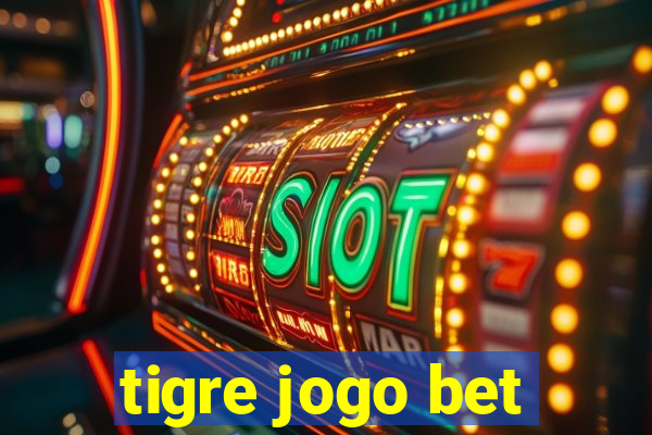 tigre jogo bet