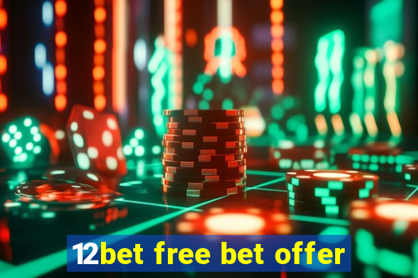 12bet free bet offer