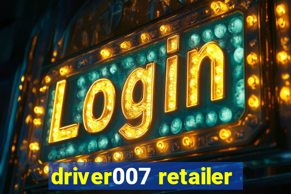 driver007 retailer