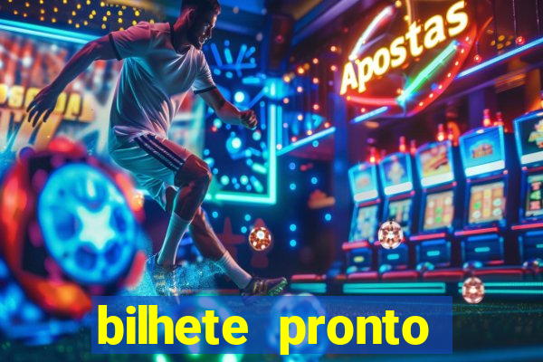 bilhete pronto jogos de hoje