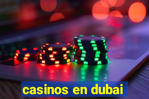 casinos en dubai