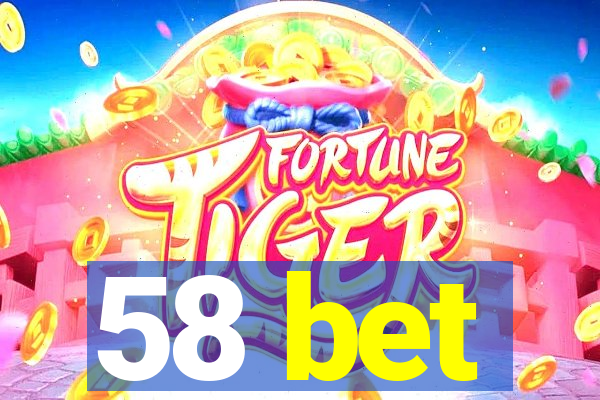 58 bet