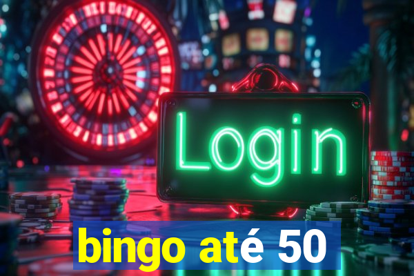 bingo até 50