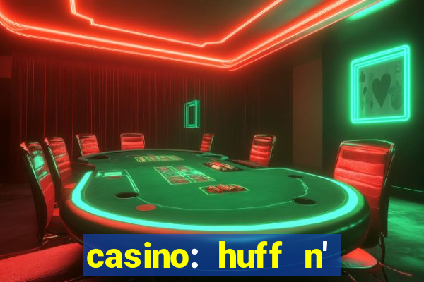 casino: huff n' puff payout