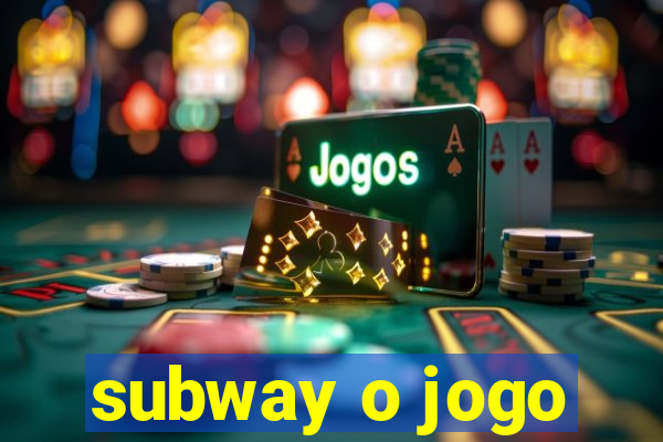 subway o jogo