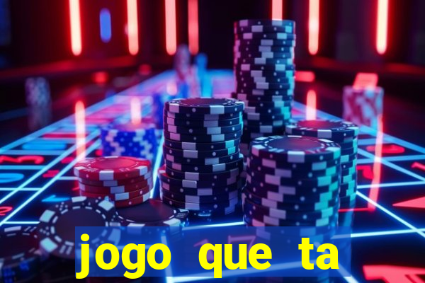 jogo que ta pagando agora