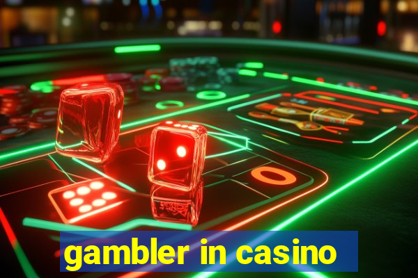 gambler in casino