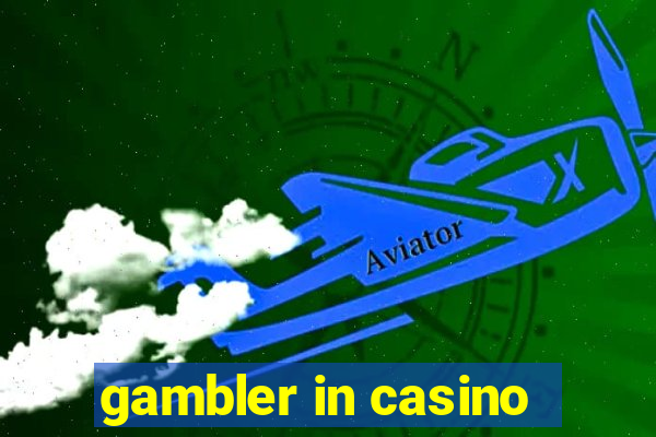 gambler in casino