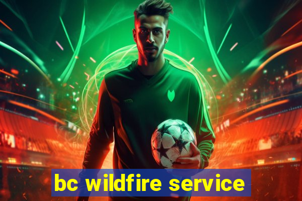 bc wildfire service