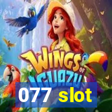 077 slot