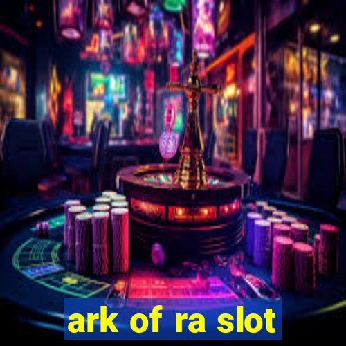 ark of ra slot