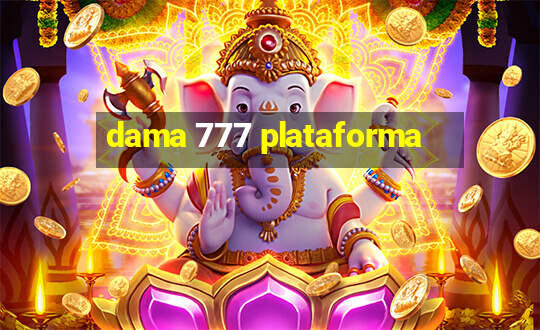 dama 777 plataforma