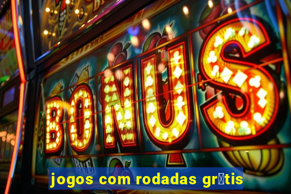 jogos com rodadas gr谩tis