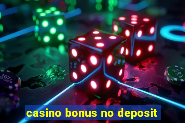 casino bonus no deposit