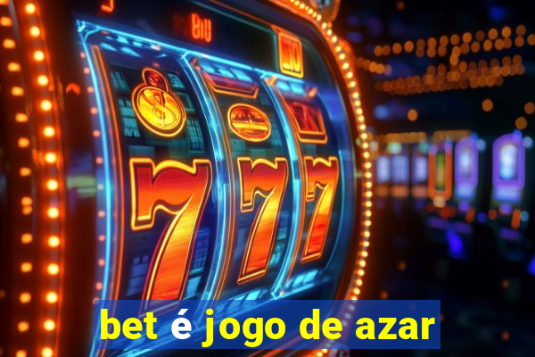 bet é jogo de azar