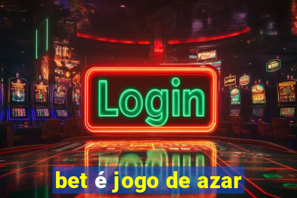 bet é jogo de azar