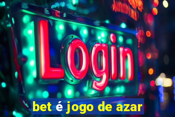 bet é jogo de azar