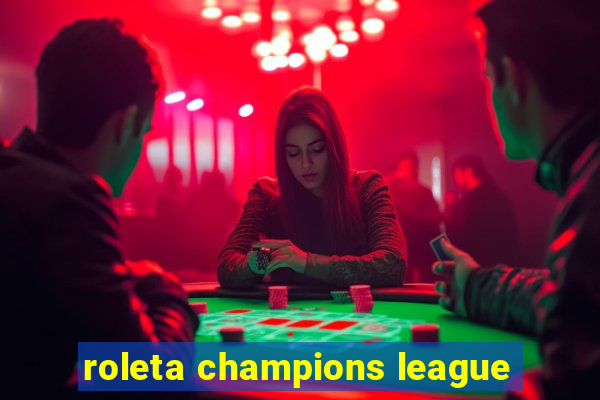 roleta champions league