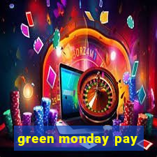 green monday pay