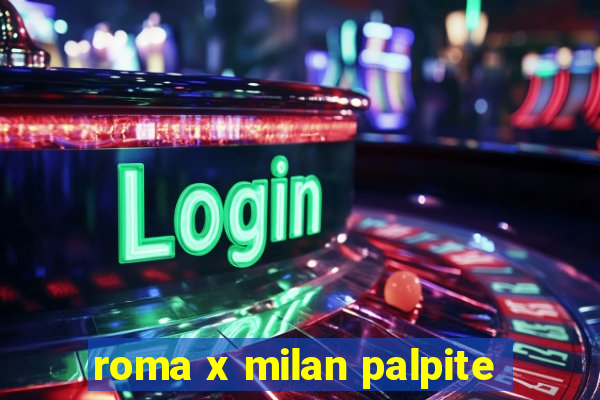 roma x milan palpite